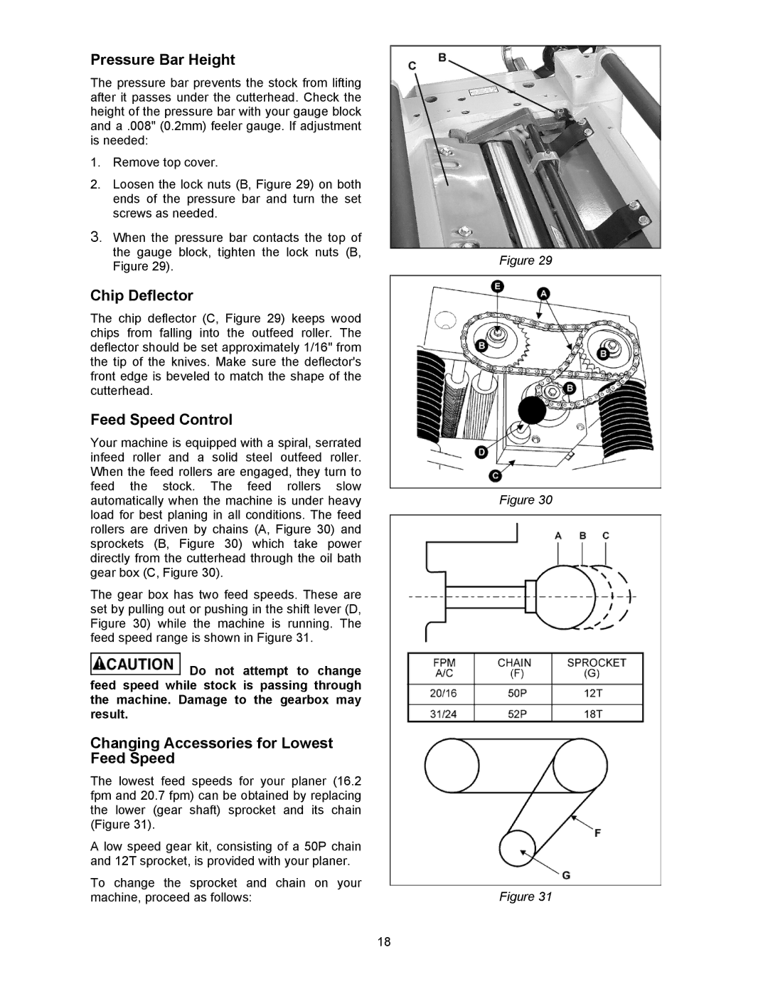 Powermatic 209HH Pressure Bar Height, Chip Deflector, Feed Speed Control, Changing Accessories for Lowest Feed Speed 