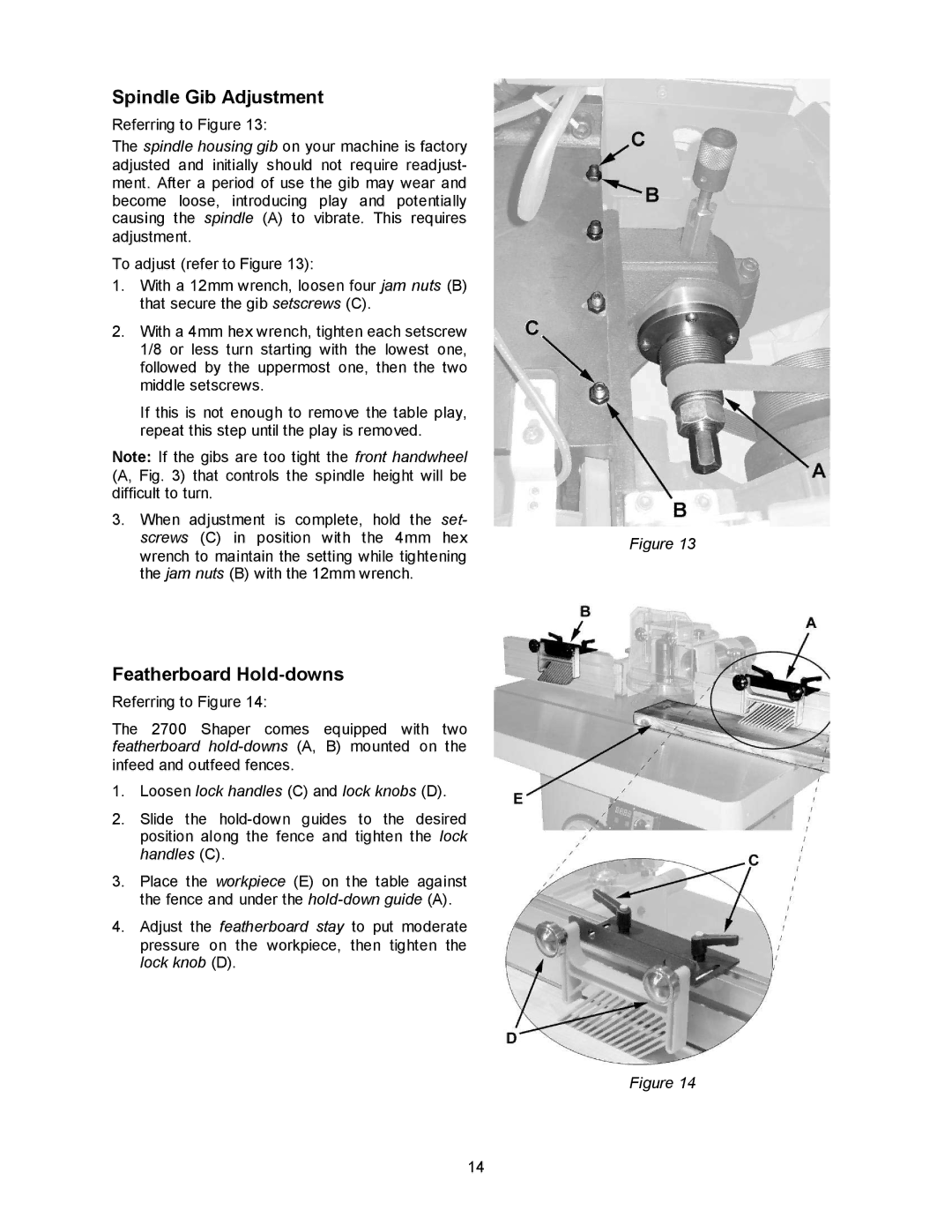 Powermatic 2700 manual Spindle Gib Adjustment, Featherboard Hold-downs, Loosen lock handles C and lock knobs D 