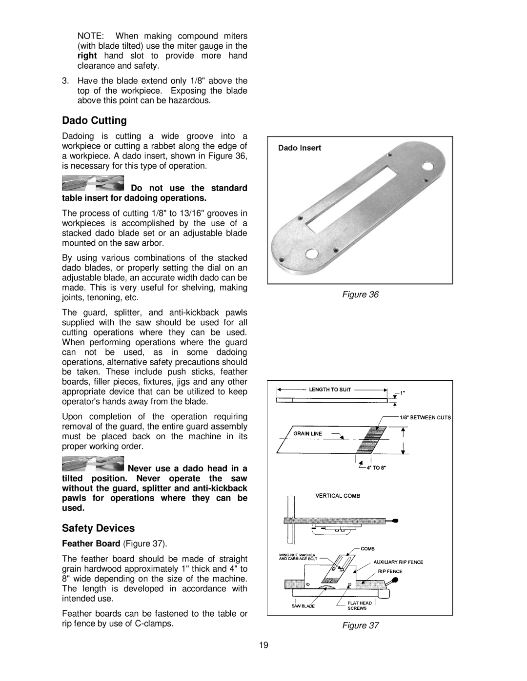 Powermatic 66 Dado Cutting, Safety Devices, Do not use the standard table insert for dadoing operations 