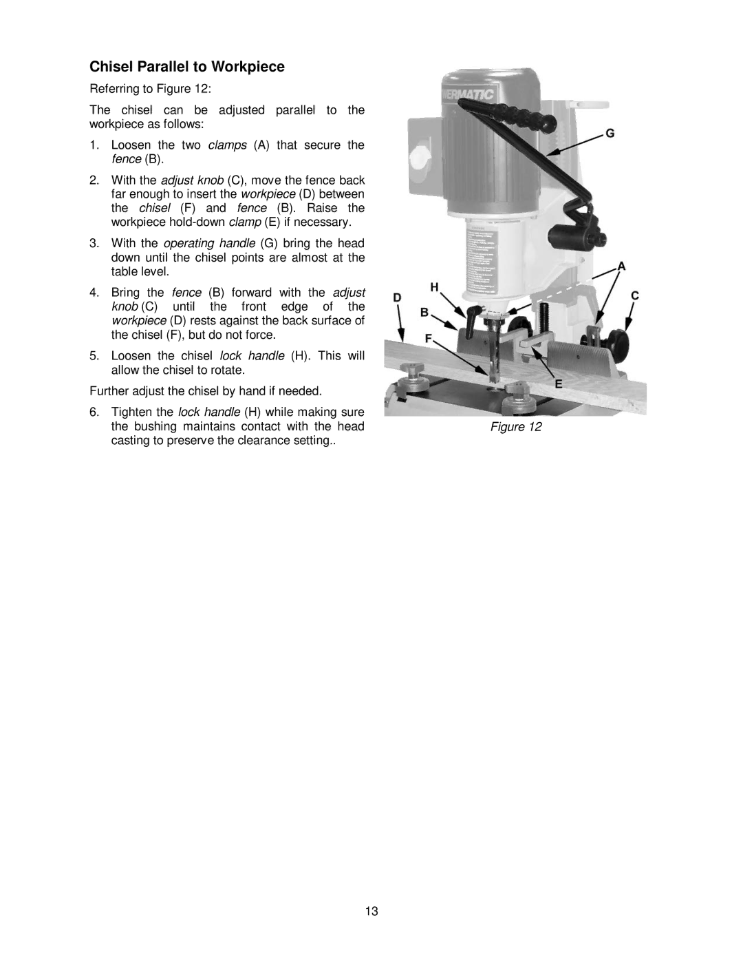 Powermatic 701 operating instructions Chisel Parallel to Workpiece 