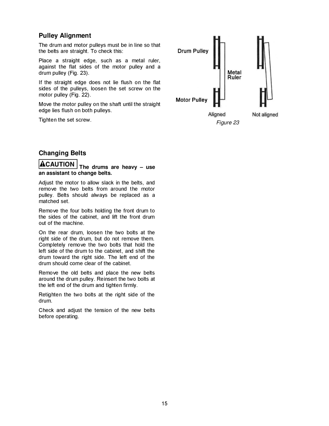 Powermatic DDS-225, DDS-237 Pulley Alignment, Changing Belts, Drums are heavy use an assistant to change belts 