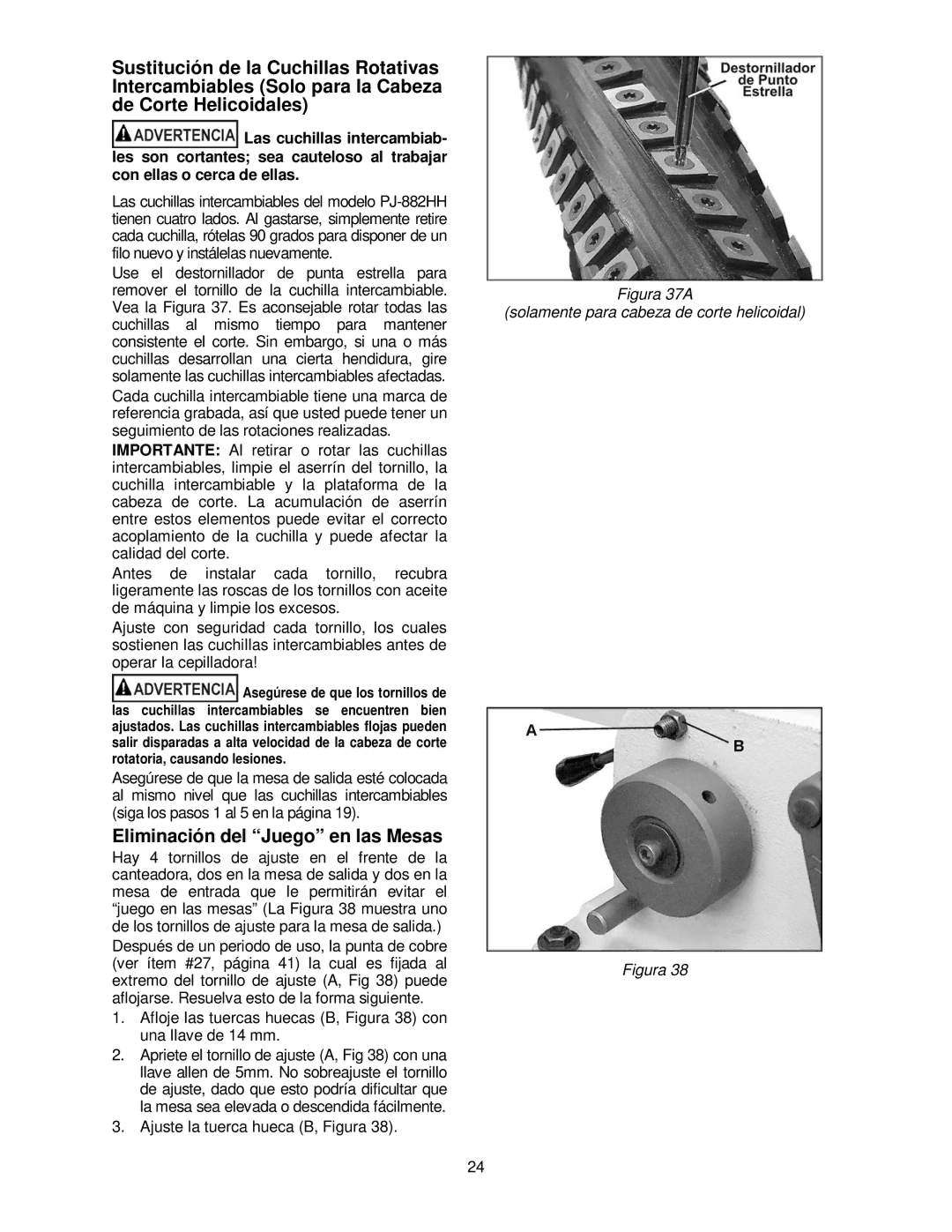 Powermatic PJ-882HH Eliminación del Juego en las Mesas, Figura 37A Solamente para cabeza de corte helicoidal 