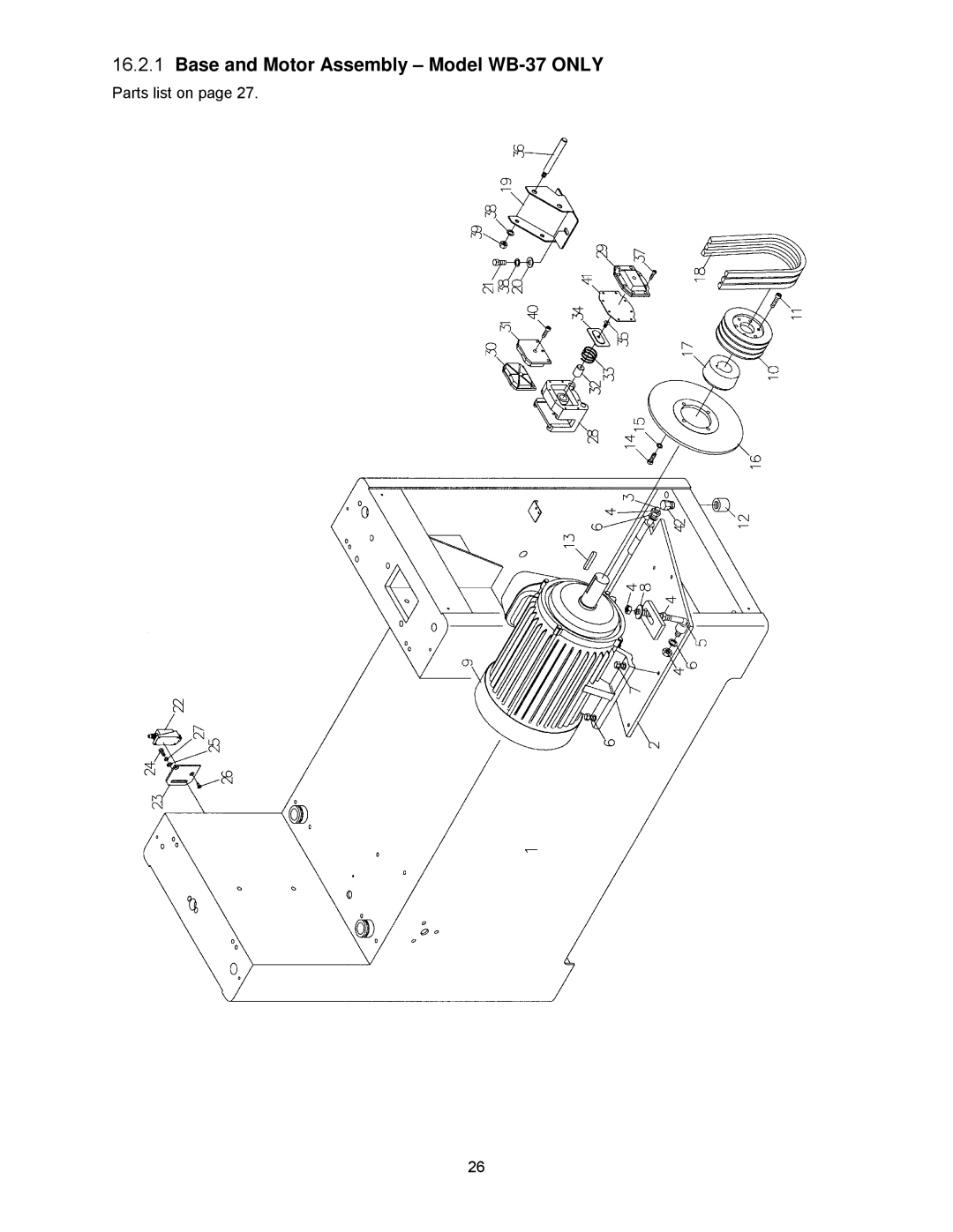 Powermatic WB-43, WB-25 operating instructions Base and Motor Assembly Model WB-37 only 