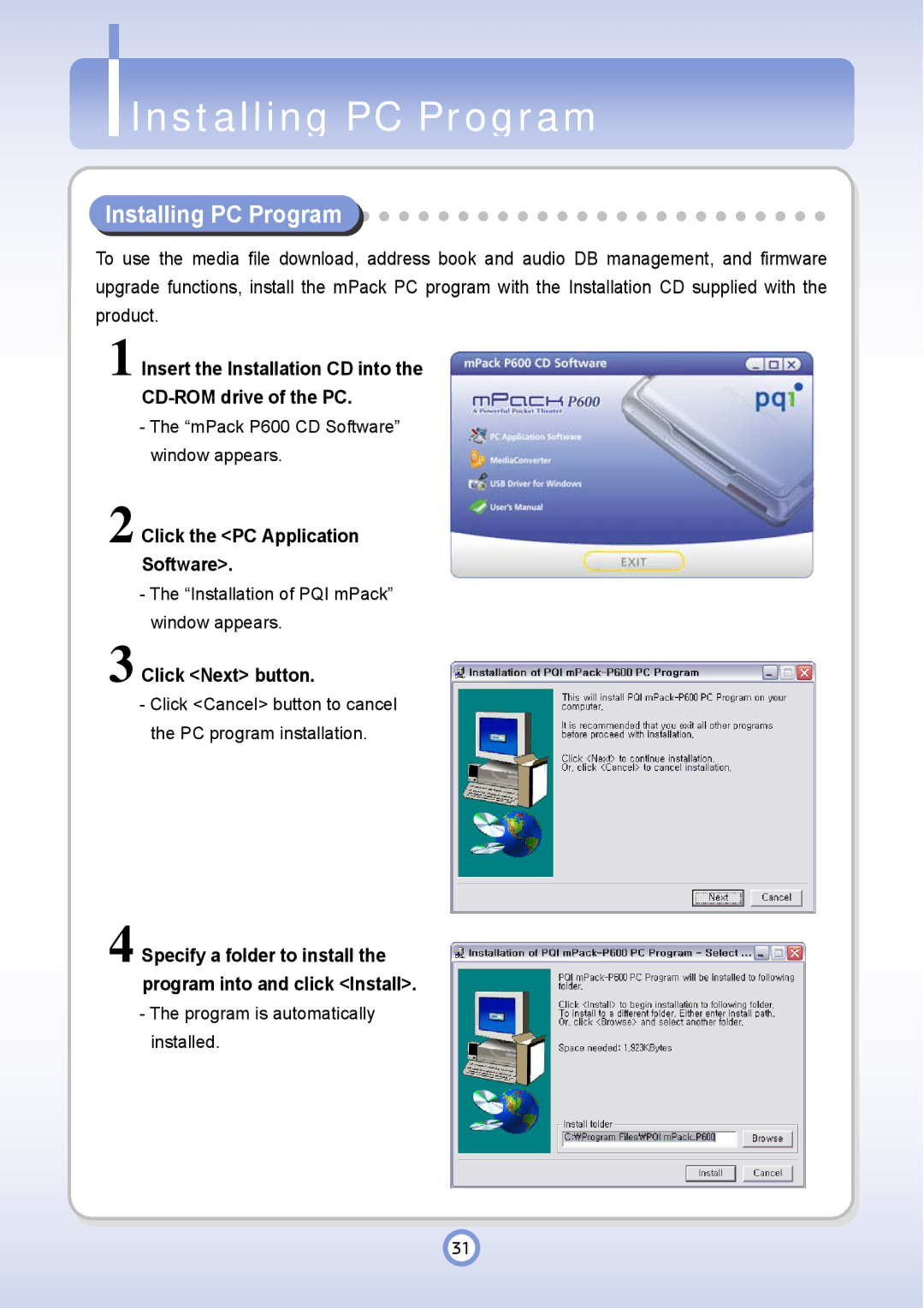 PQI P600 manual Installing PC Program, Insert the Installation CD into the CD-ROM drive of the PC, Click Next button 