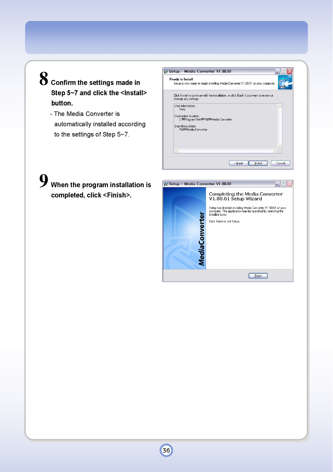 PQI P600 manual Confirm the settings made in ~7 and click the Install button 