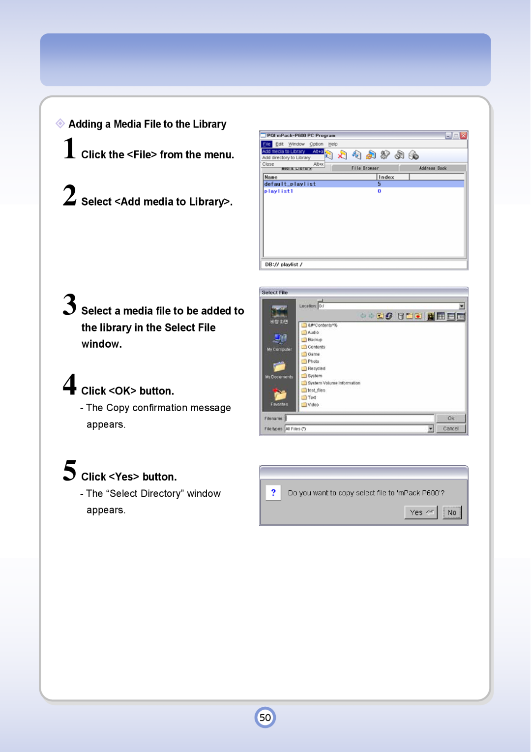 PQI P600 “ Adding a Media File to the Library, Click the File from the menu Select Add media to Library, Click OK button 