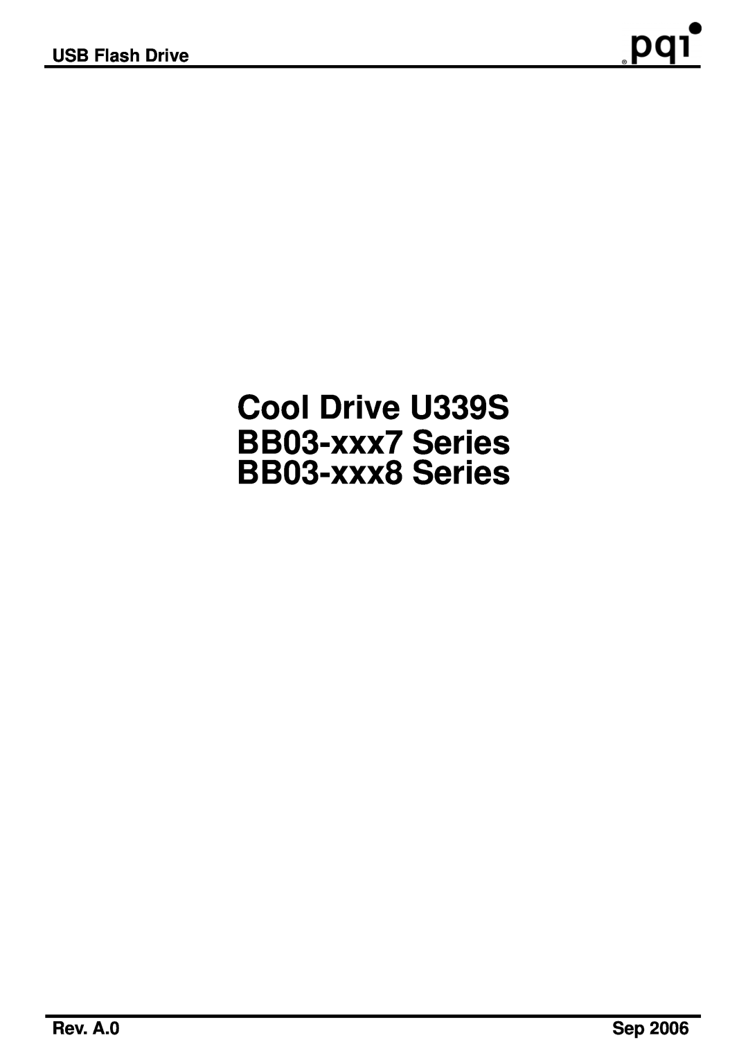 PQI manual USB Flash Drive, Rev. A.0, Cool Drive U339S BB03-xxx7 Series BB03-xxx8 Series 