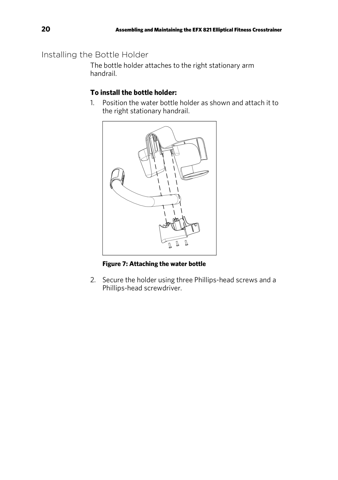 Precor 300753-201 manual Installing the Bottle Holder, To install the bottle holder 