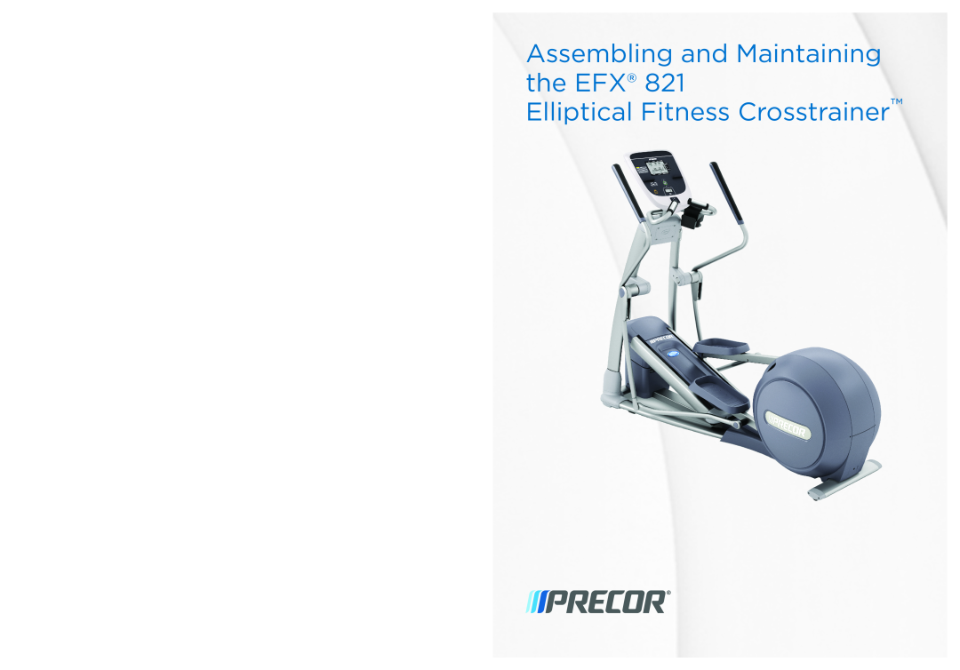 Precor 300753-201 manual Assembling and Maintaining the EFX Elliptical Fitness Crosstrainer 