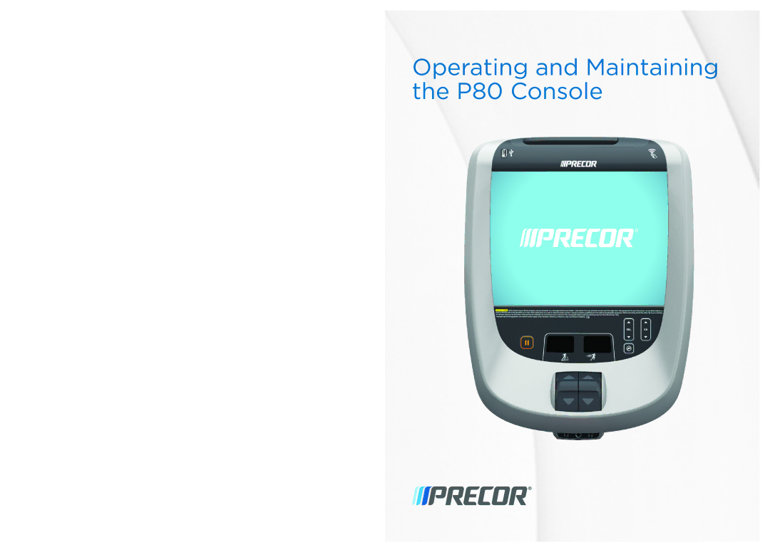 Precor 303135-111 manual Operating and Maintaining the P80 Console 