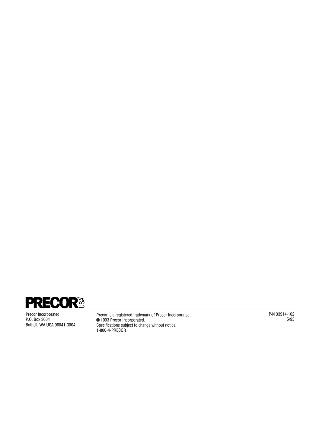 Precor 719e Precor Incorporated P.O. Box Bothell, WA USA, Specifications subject to change without notice 1-800-4-PRECOR 