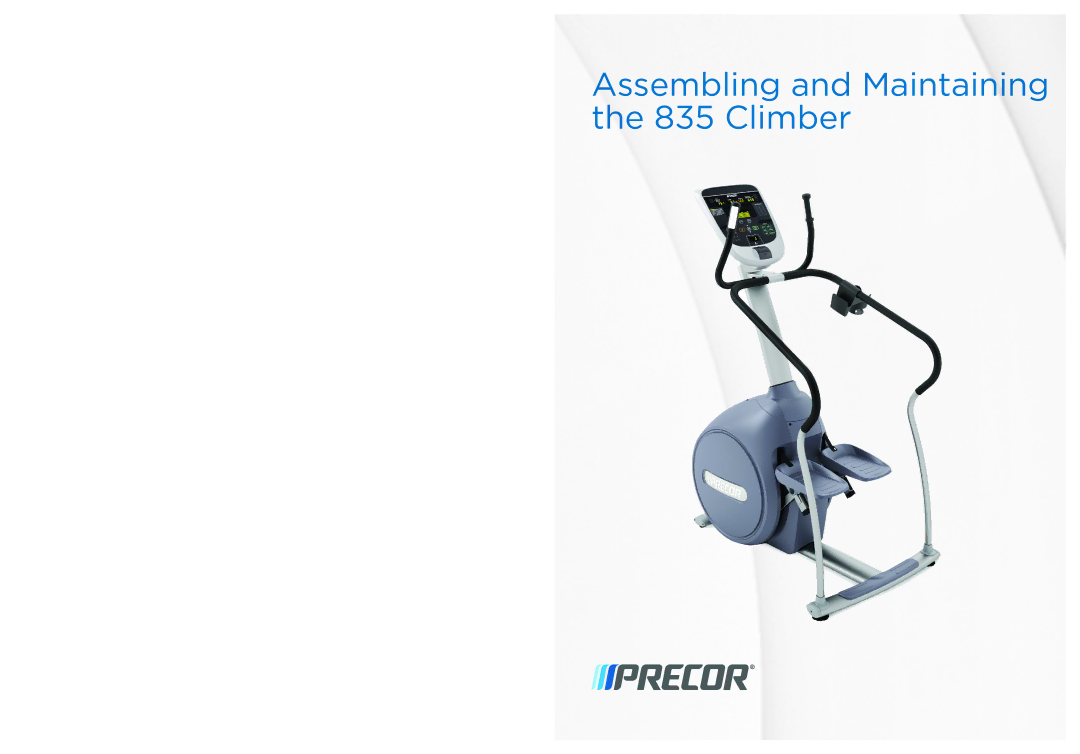 Precor warranty Assembling and Maintaining the 835 Climber 