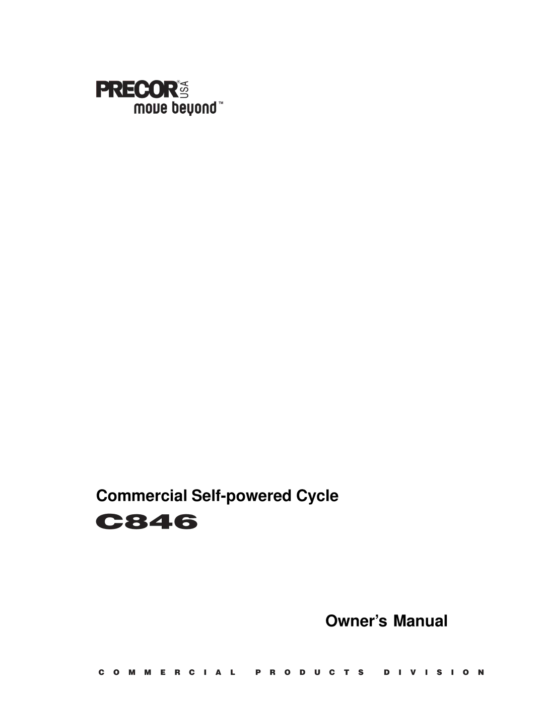 Precor C846 owner manual Commercial Self-powered Cycle 