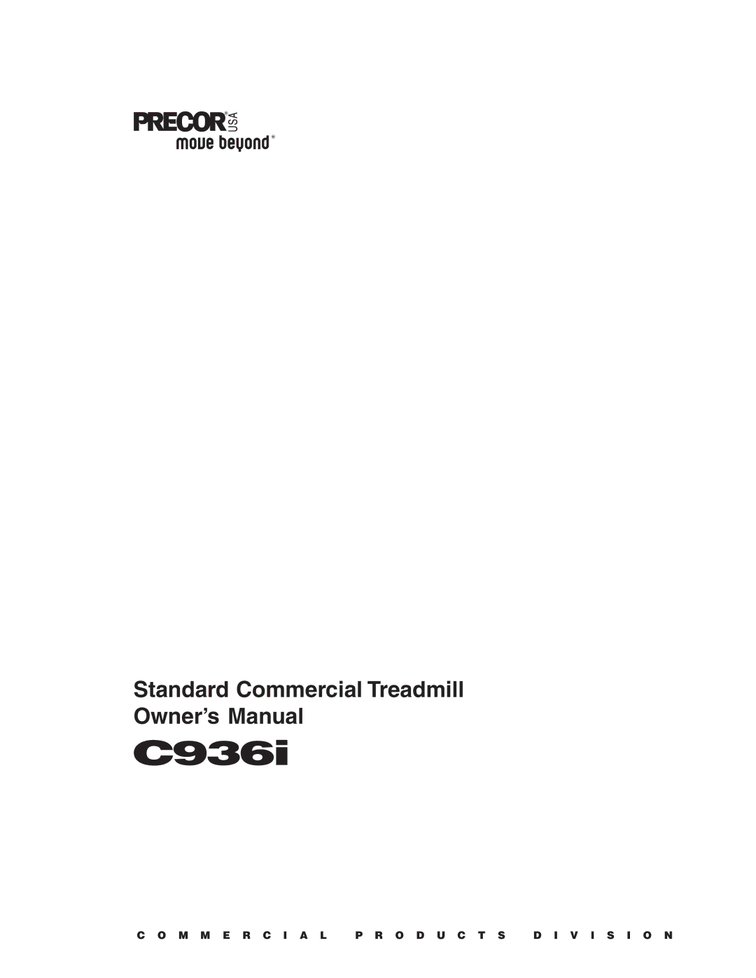 Precor C936i owner manual M M E R C I a L P R O D U C T S D I V I S I O N 