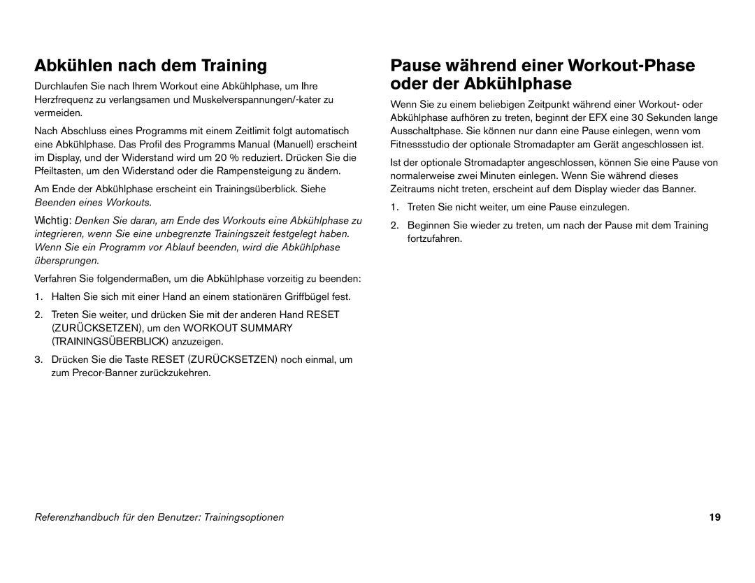 Precor EFX 546i manual Abkühlen nach dem Training, Pause während einer Workout-Phase oder der Abkühlphase 