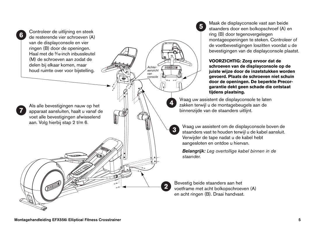 Precor EFX 546i, EFX 556i manual Belangrijk Leg overtollige kabel binnen in de staander 
