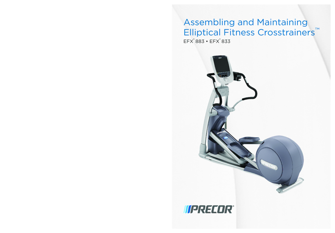 Precor EFX 883, EFX 833 warranty Assembling and Maintaining Elliptical Fitness Crosstrainers 