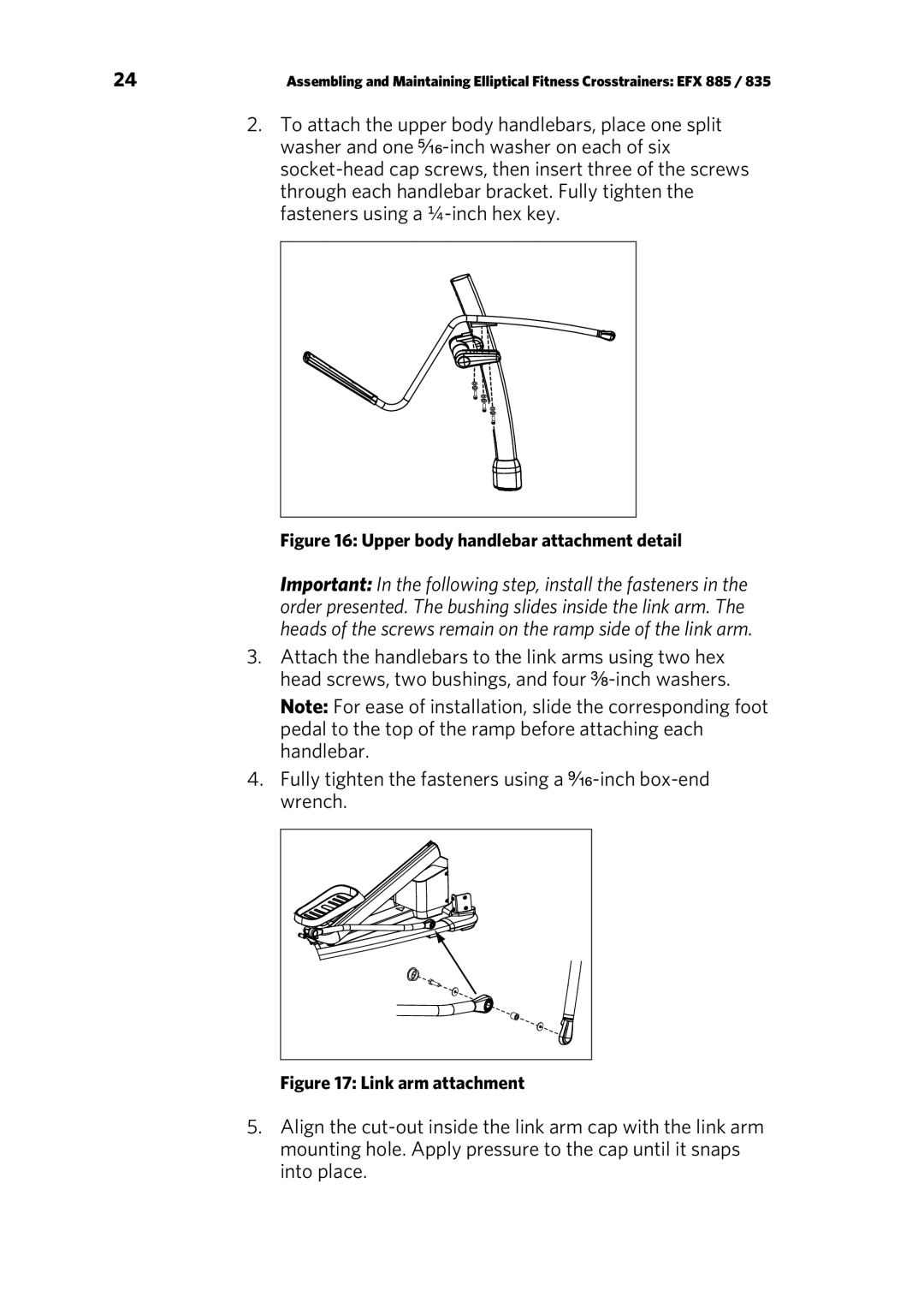 Precor EFX 835, EFX 885 warranty Fully tighten the fasteners using a ⁹₁₆-inch box-end wrench 