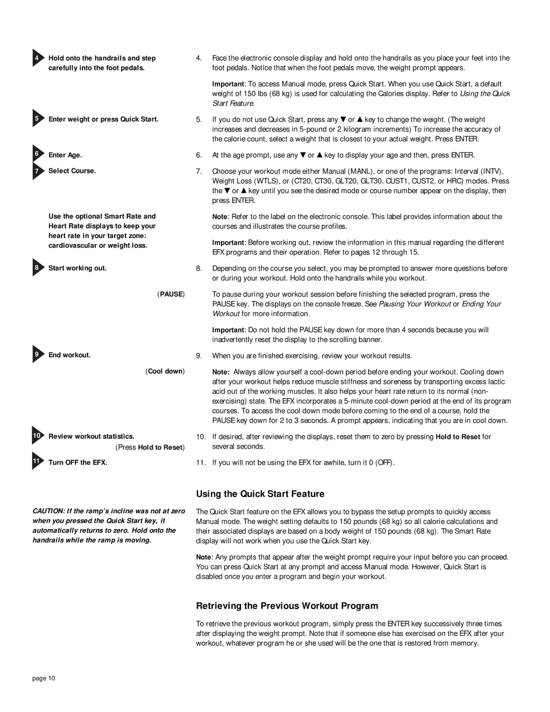 Precor EFX5.21s owner manual Using the Quick Start Feature, Retrieving the Previous Workout Program 