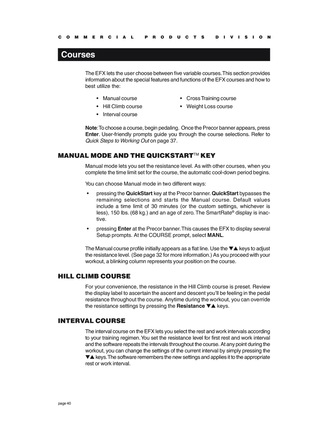 Precor EFX534 owner manual Courses, Manual Mode and the Quickstarttm KEY, Hill Climb Course, Interval Course 