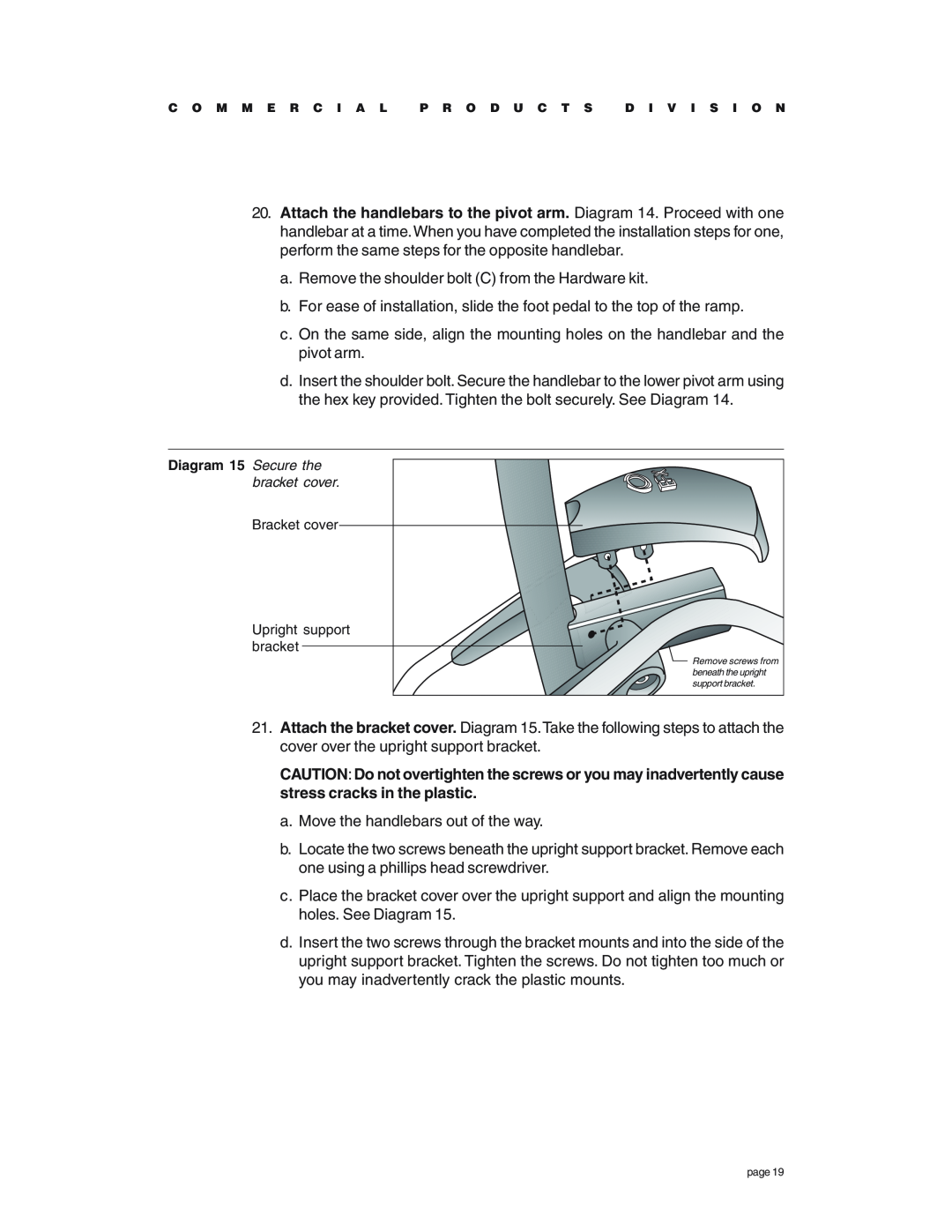 Precor EFX534 owner manual a. Remove the shoulder bolt C from the Hardware kit 