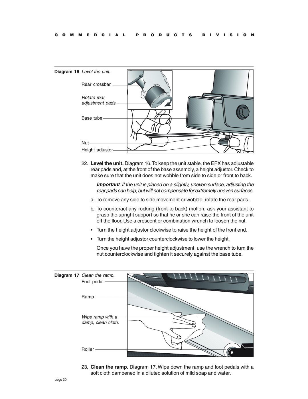 Precor EFX534 owner manual a. To remove any side to side movement or wobble, rotate the rear pads 