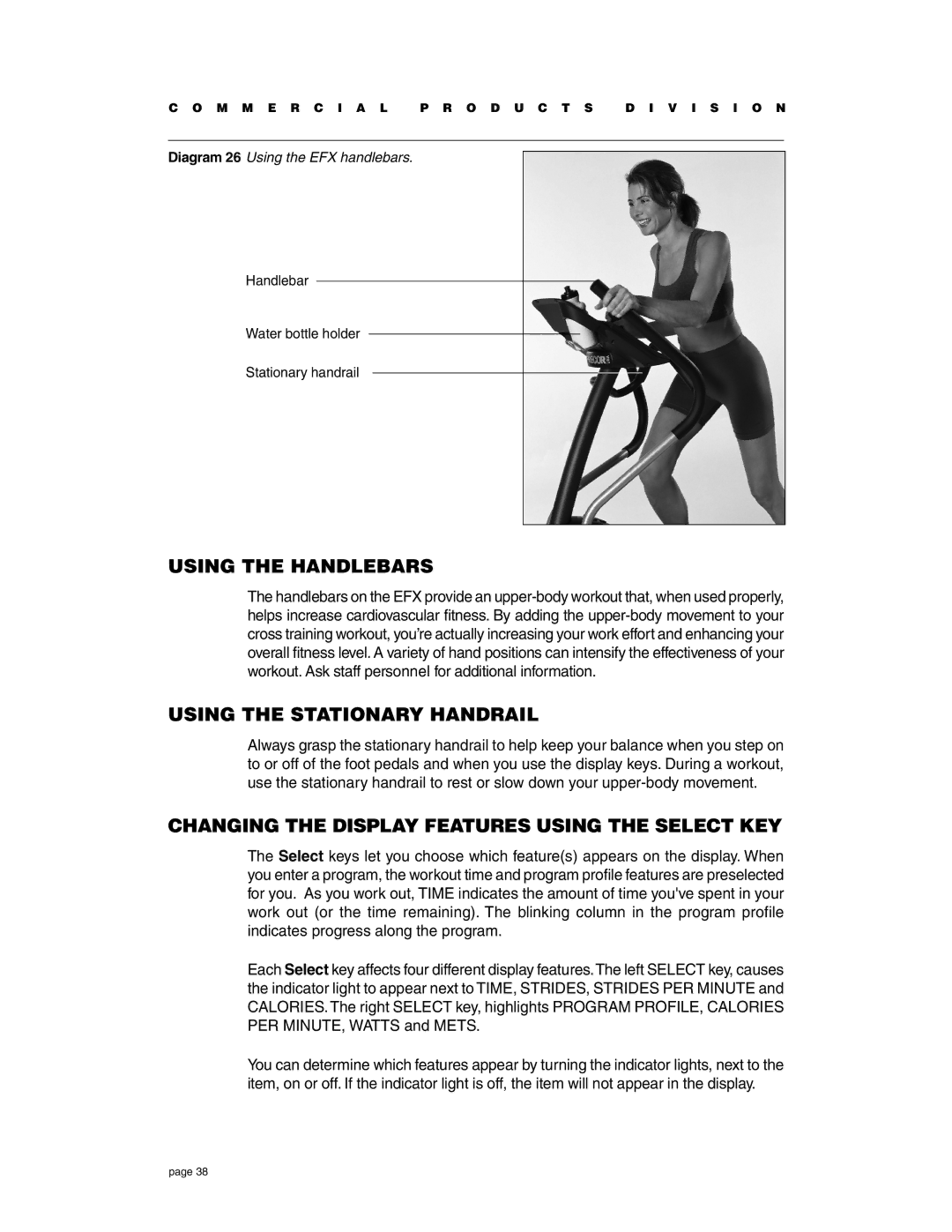 Precor EFX534i t Using the Handlebars, Using the Stationary Handrail, Changing the Display Features Using the Select KEY 