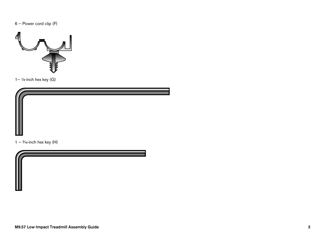 Precor M9.57 manual Power cord clip F ¼-inch hex key G ³⁄₁₆-inch hex key H 