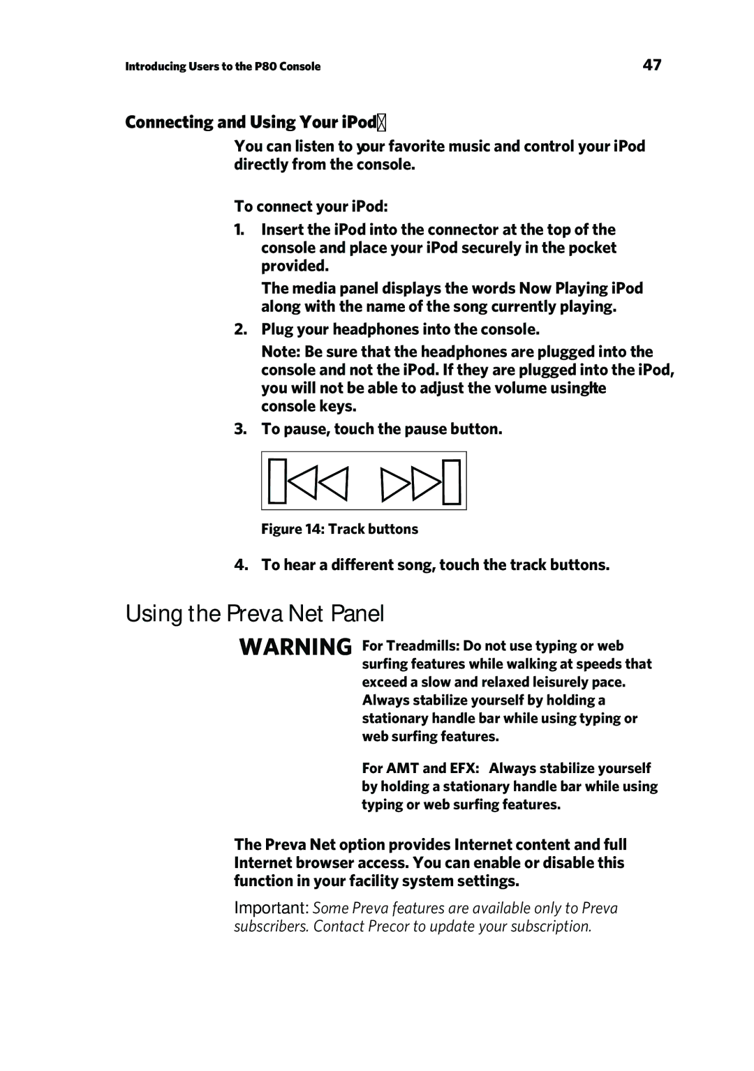 Precor P80 manual Using the Preva Net Panel, Connecting and Using Your iPod, To connect your iPod 