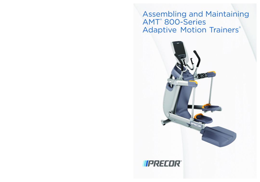 Precor P80 manual Assembling and Maintaining AMT 800-Series, Adaptive Motion Trainers 
