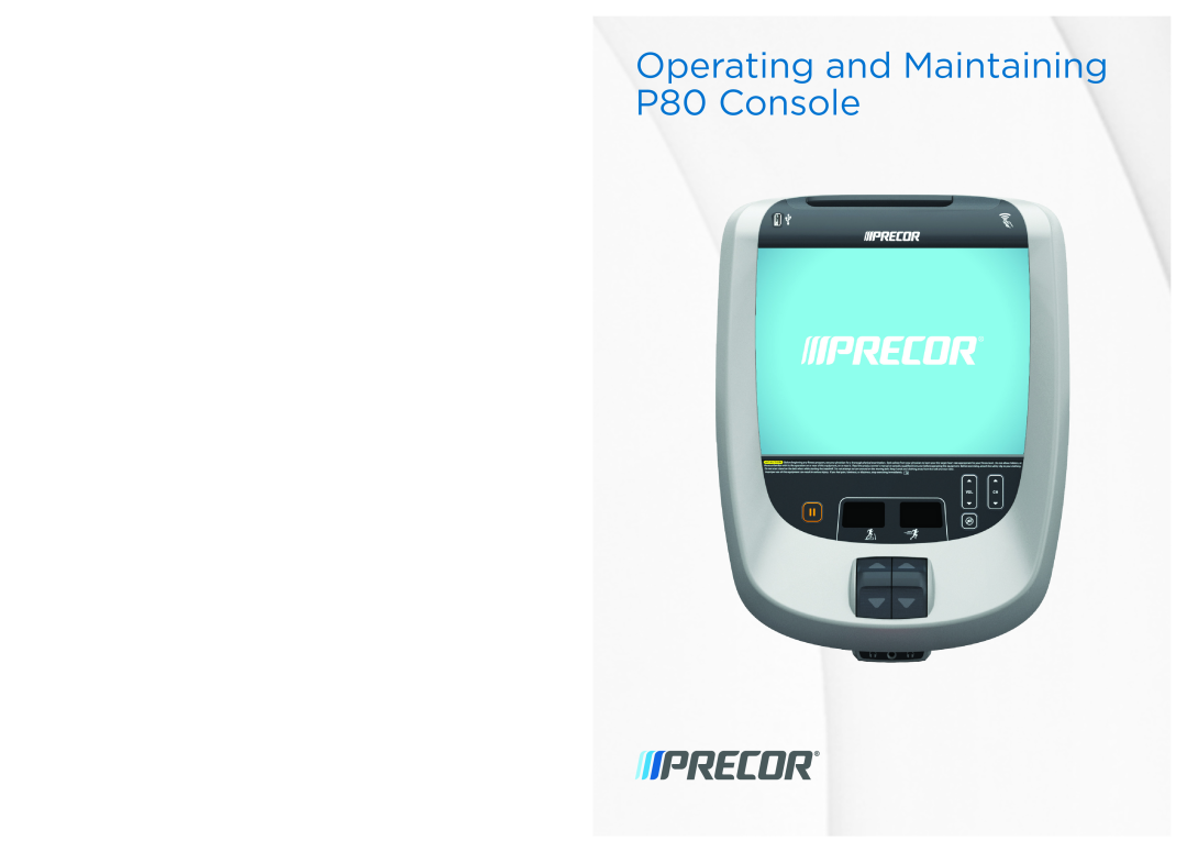 Precor manual Operating and Maintaining P80 Console 
