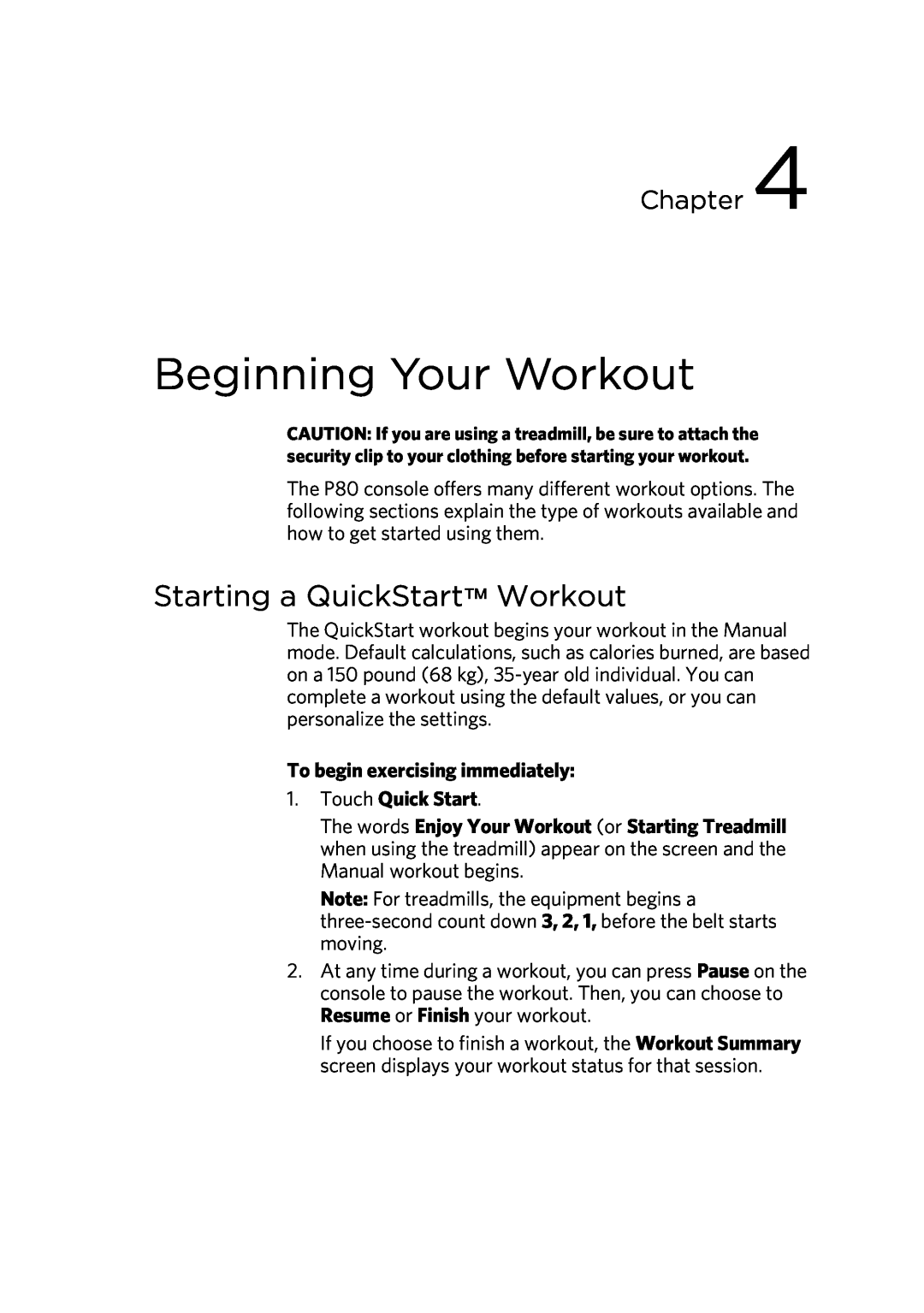 Precor P80 manual Beginning Your Workout, Starting a QuickStart Workout, To begin exercising immediately, Touch Quick Start 