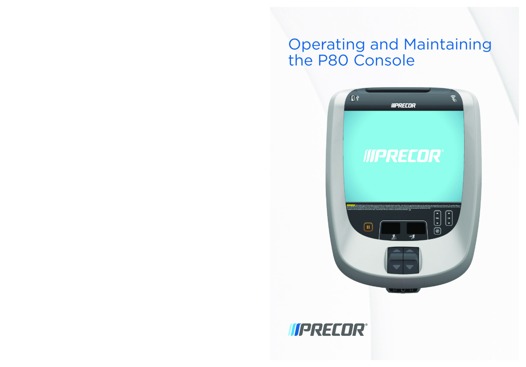 Precor manual Operating and Maintaining the P80 Console 