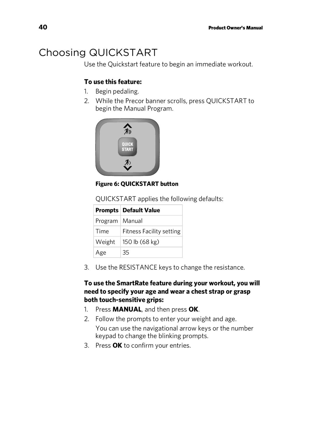 Precor RBK 615 . UBK 615 owner manual Choosing Quickstart, To use this feature 