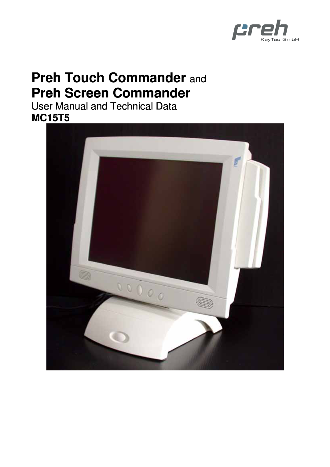 Preh MC15T5 manual Preh Touch Commander and Preh Screen Commander, User Manual and Technical Data 