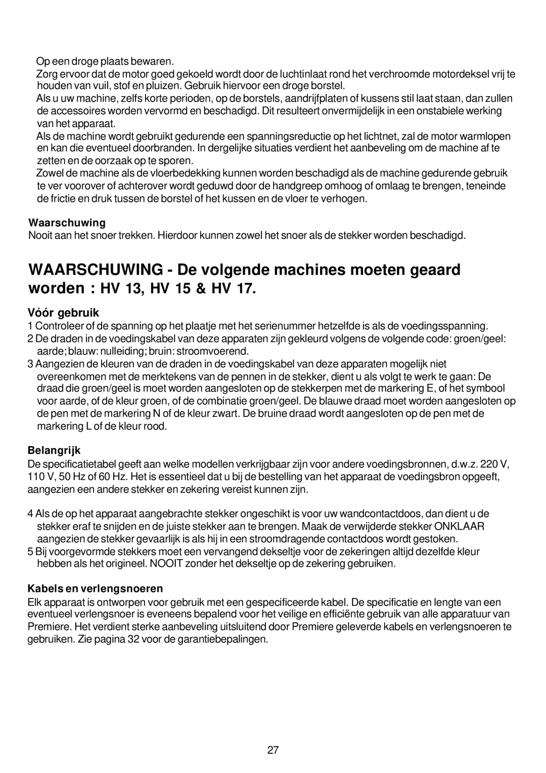 Premier HV 17, HV 13, HV 15 operating instructions Vóór gebruik, Waarschuwing, Belangrijk, Kabels en verlengsnoeren 