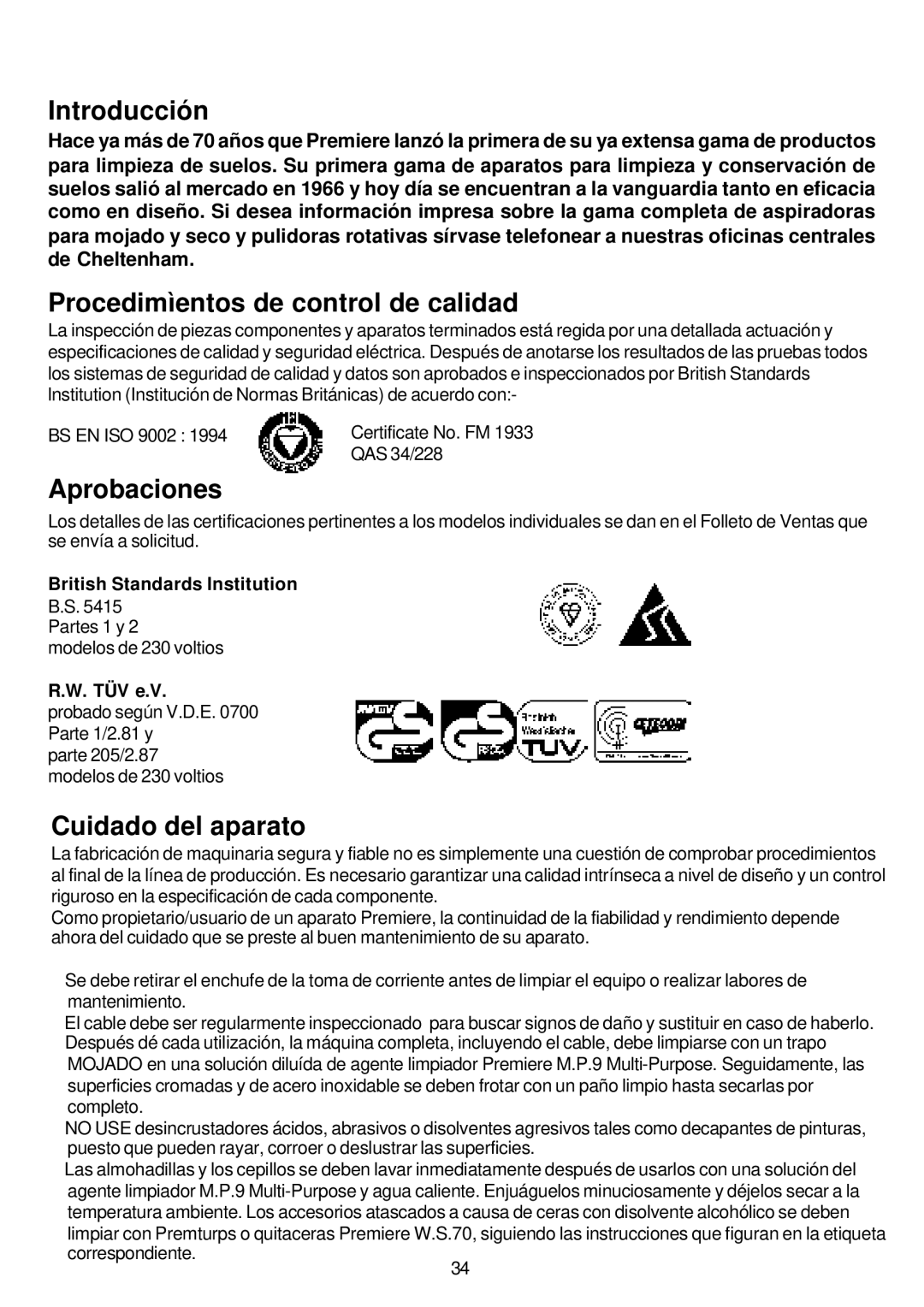 Premier HV 13, HV 17, HV 15 Introducción, Procedimìentos de control de calidad, Aprobaciones, Cuidado del aparato 