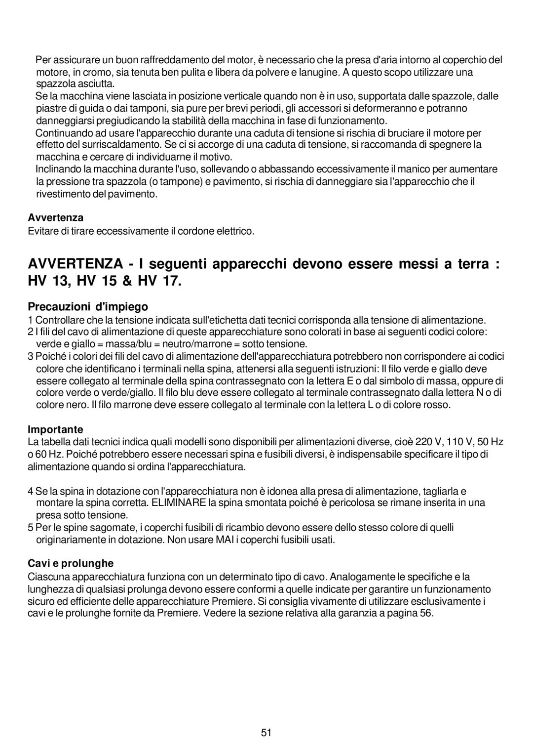 Premier HV 17, HV 13, HV 15 operating instructions Precauzioni dimpiego, Avvertenza, Cavi e prolunghe 