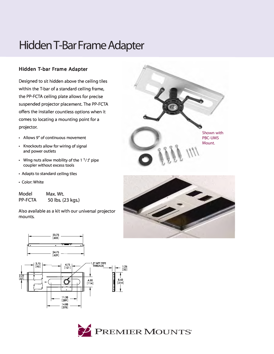Premier Mounts PP-FCMA manual HiddenT-BarFrameAdapter, Hidden T-barFrame Adapter, Model, Max. Wt, Pp-Fcta, 50 lbs. 23 kgs 