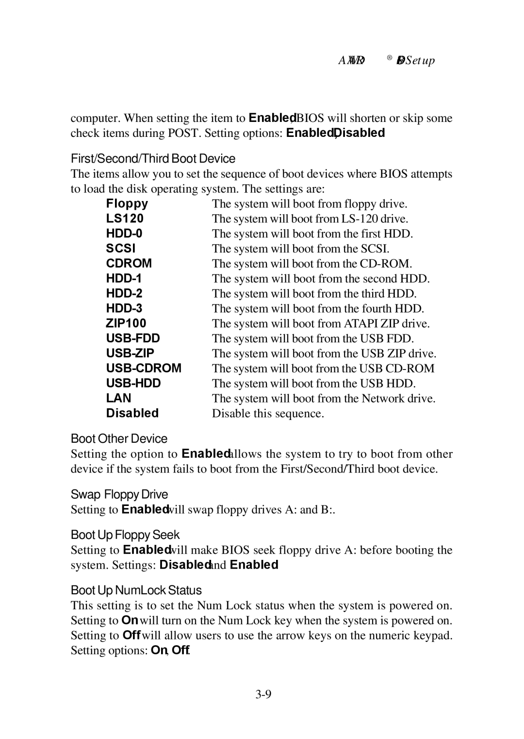 Premio Computer Premio Computer First/Second/Third Boot Device, Boot Other Device, Swap FloppyDrive, Boot Up Floppy Seek 