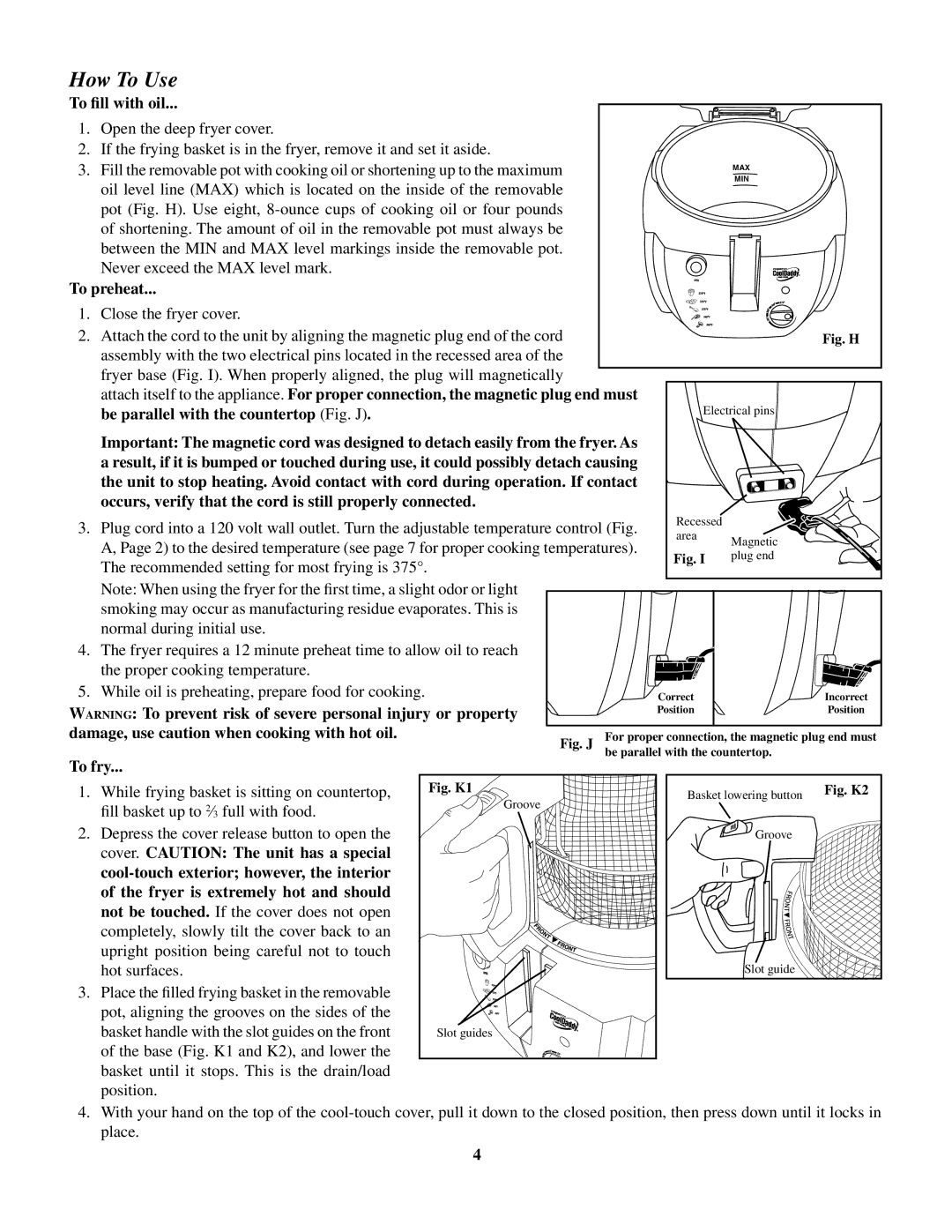 Presto CoolDaddy manual How To Use, To fill with oil, To preheat, Damage, use caution when cooking with hot oil, To fry 