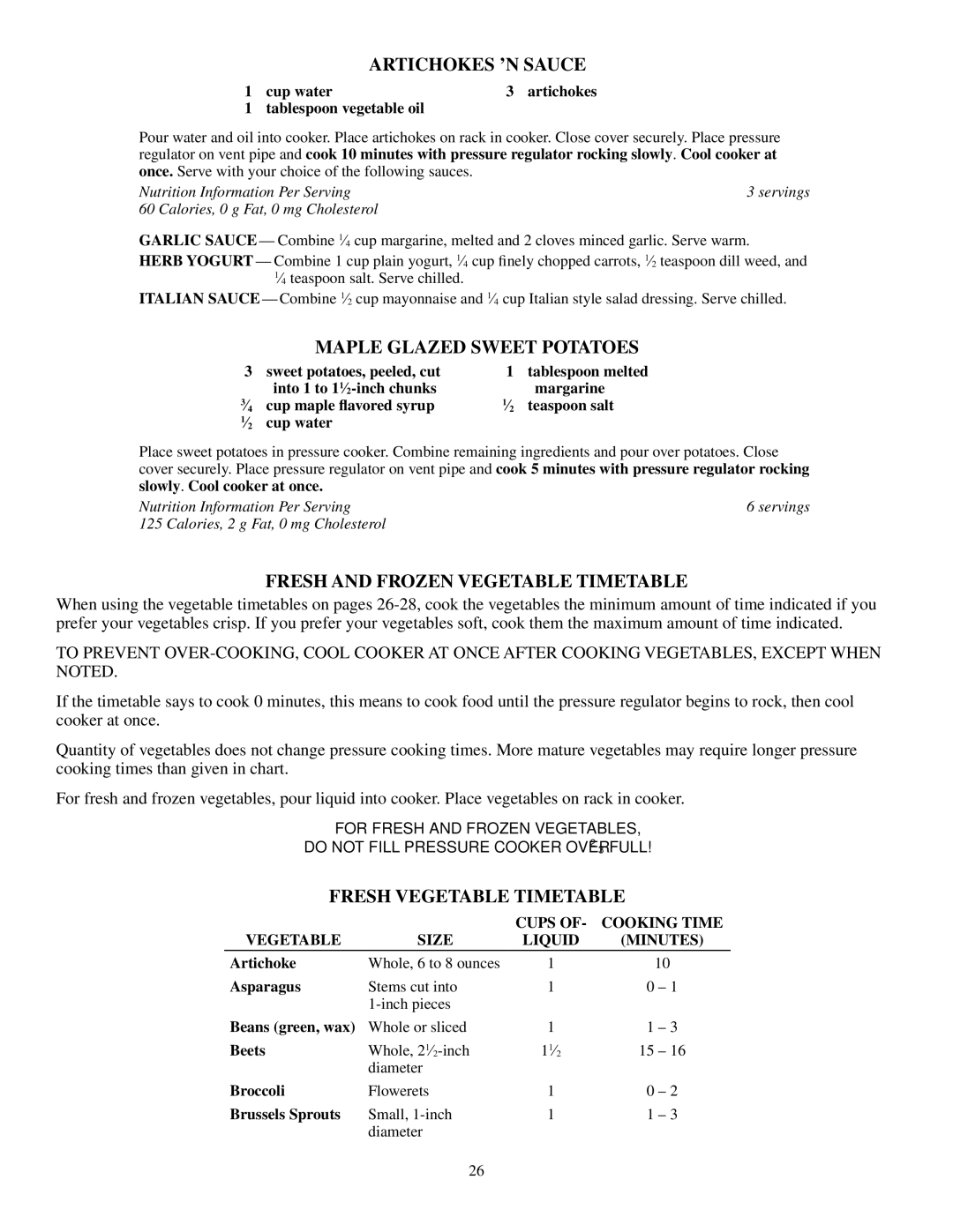 Presto Electric Pressure Cooker Artichokes ’N Sauce, Maple Glazed Sweet Potatoes, Fresh and Frozen Vegetable Timetable 