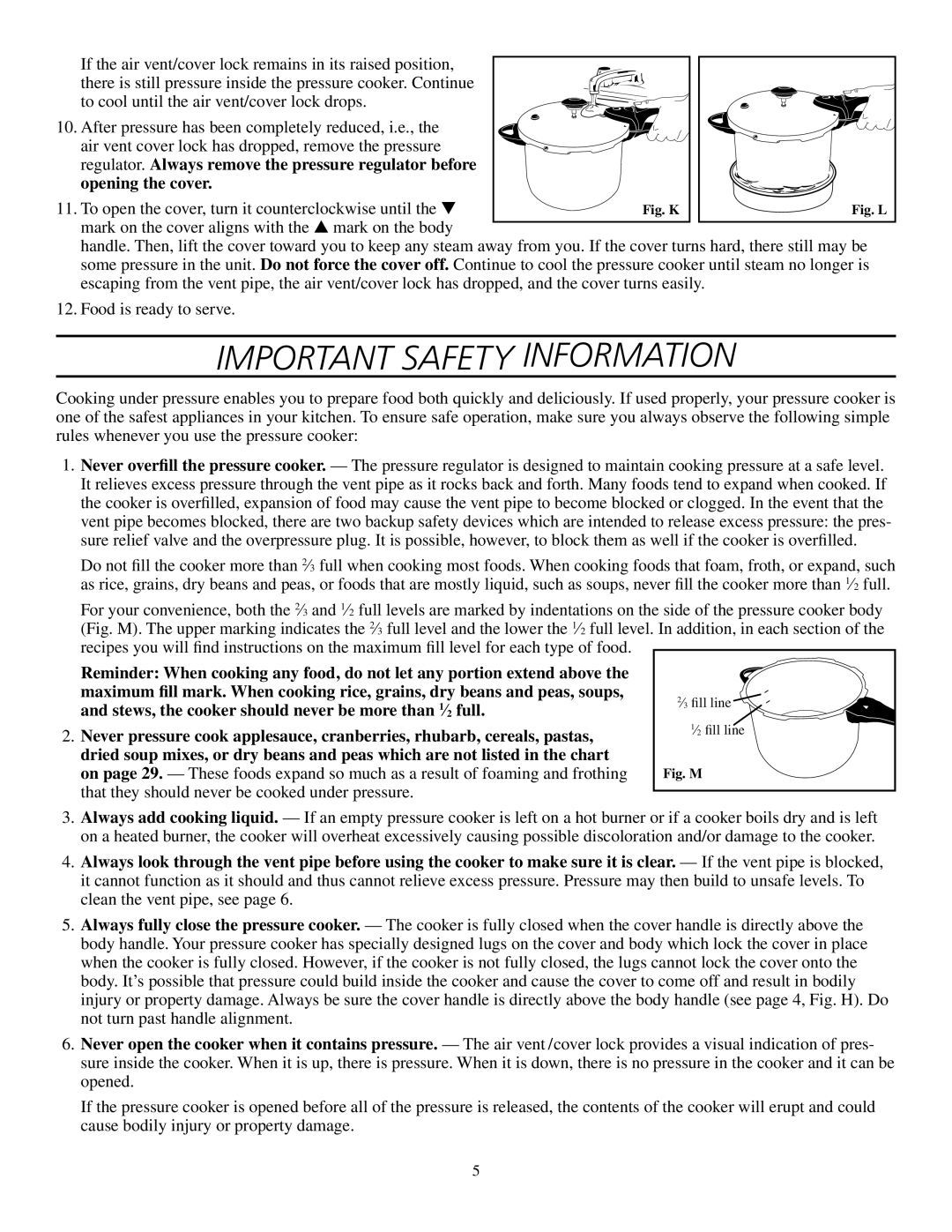 Presto Electric Pressure Cooker manual Important Safety Information, That they should never be cooked under pressure 