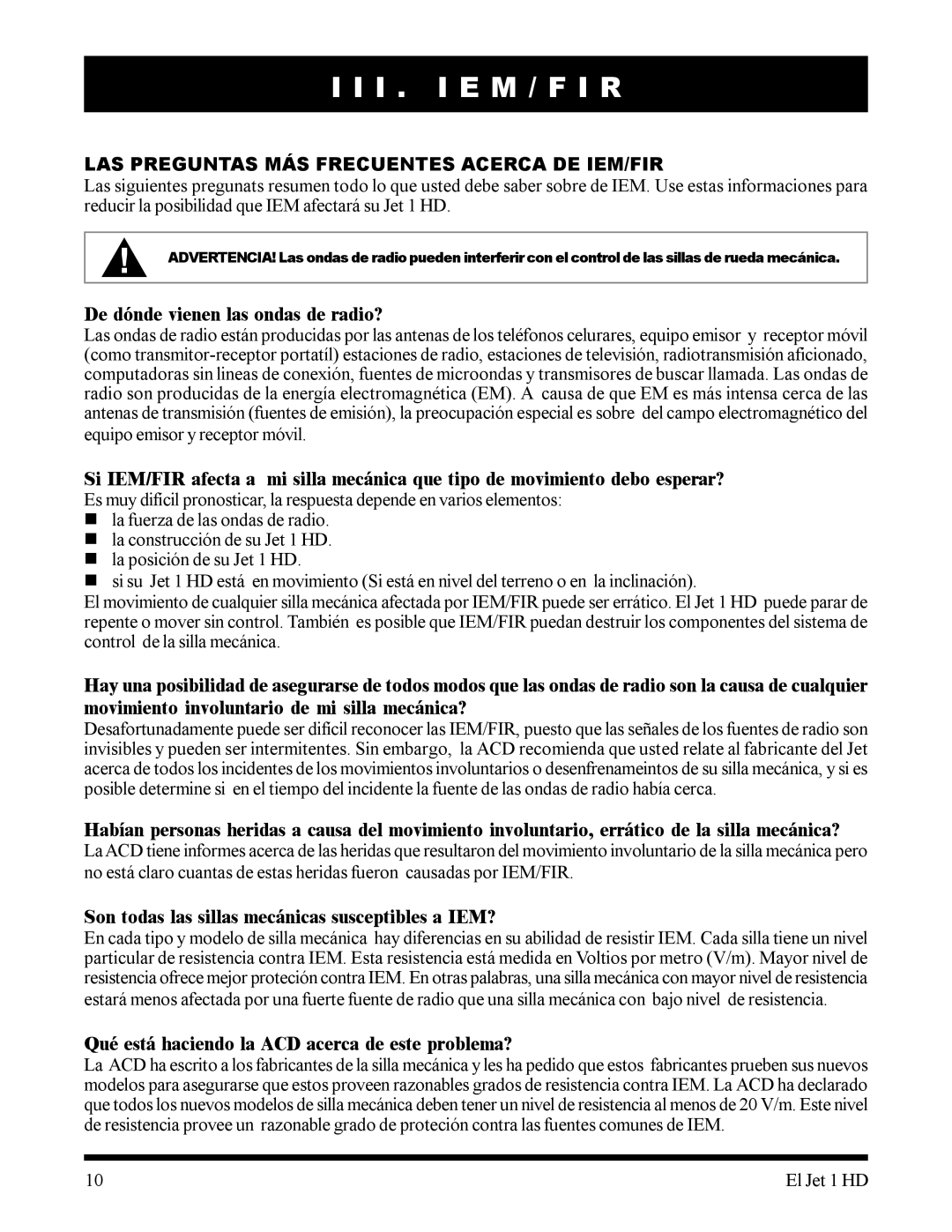 Pride Mobility 1HD I . I E M / F I R, LAS Preguntas MÁS Frecuentes Acerca DE IEM/FIR, De dónde vienen las ondas de radio? 