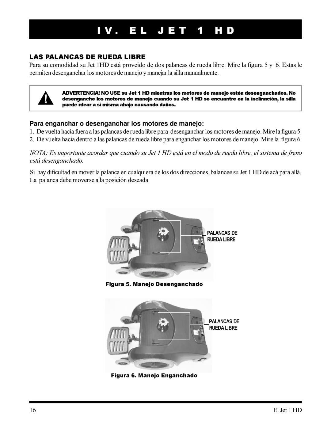 Pride Mobility 1HD manual LAS Palancas DE Rueda Libre, Para enganchar o desenganchar los motores de manejo 