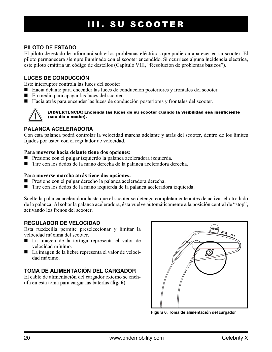 Pride Mobility I NFMANU3363 manual Piloto DE Estado, Luces DE Conducción, Palanca Aceleradora, Regulador DE Velocidad 