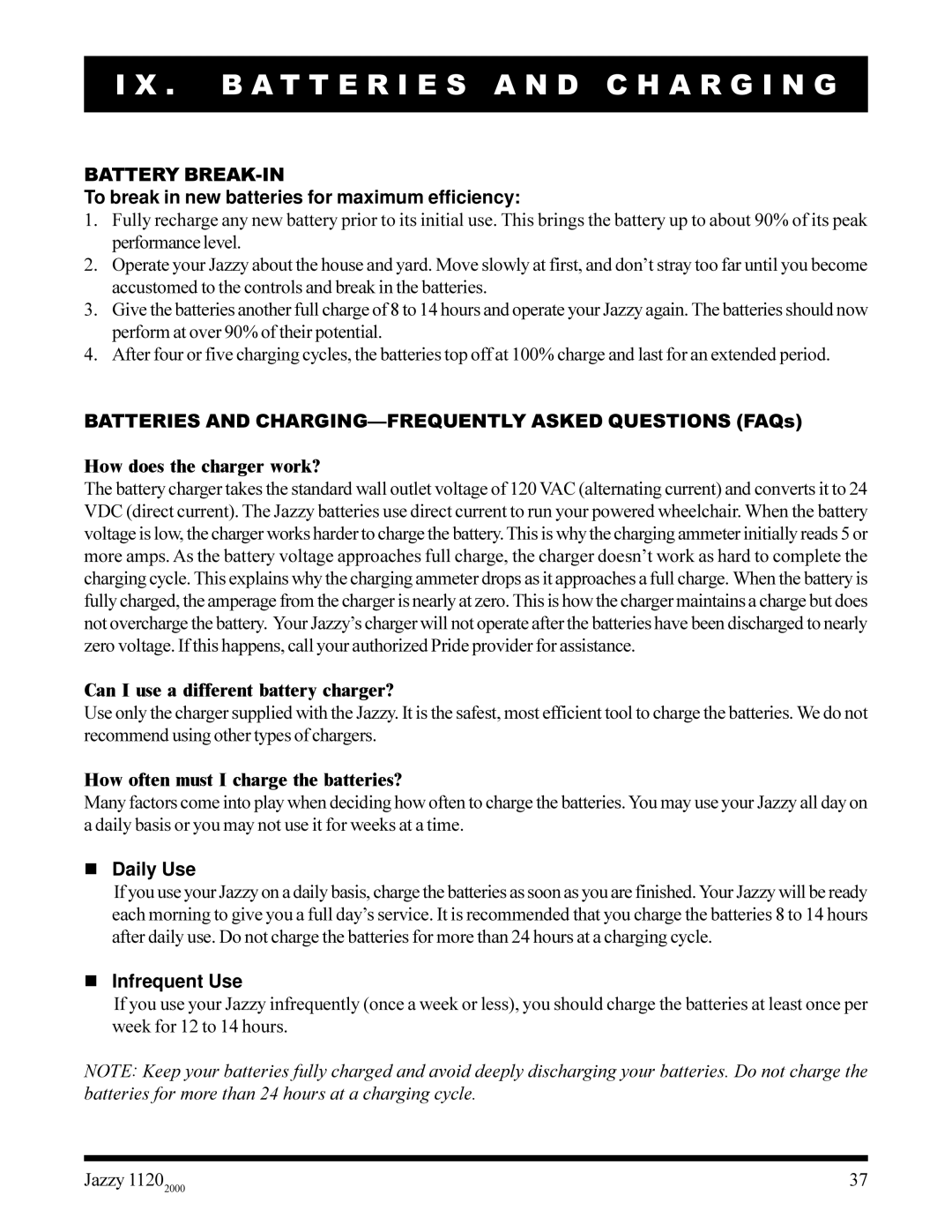 Pride Mobility jazzy 1120 Battery BREAK-IN, Can I use a different battery charger?, How often must I charge the batteries? 