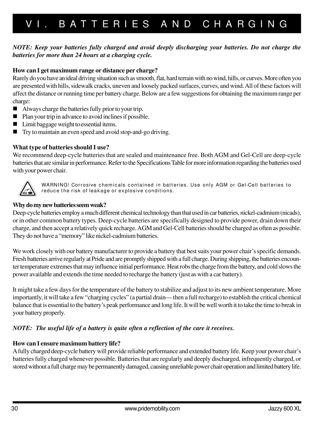 Pride Mobility Jazzy 600 XL How can I get maximum range or distance per charge?, What type of batteries should I use? 