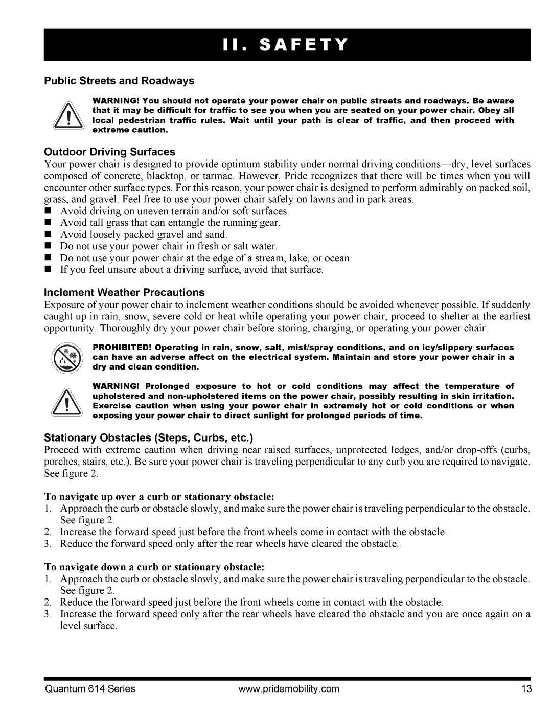 Pride Mobility 614 3S, Quantum 614 Public Streets and Roadways Outdoor Driving Surfaces, Inclement Weather Precautions 