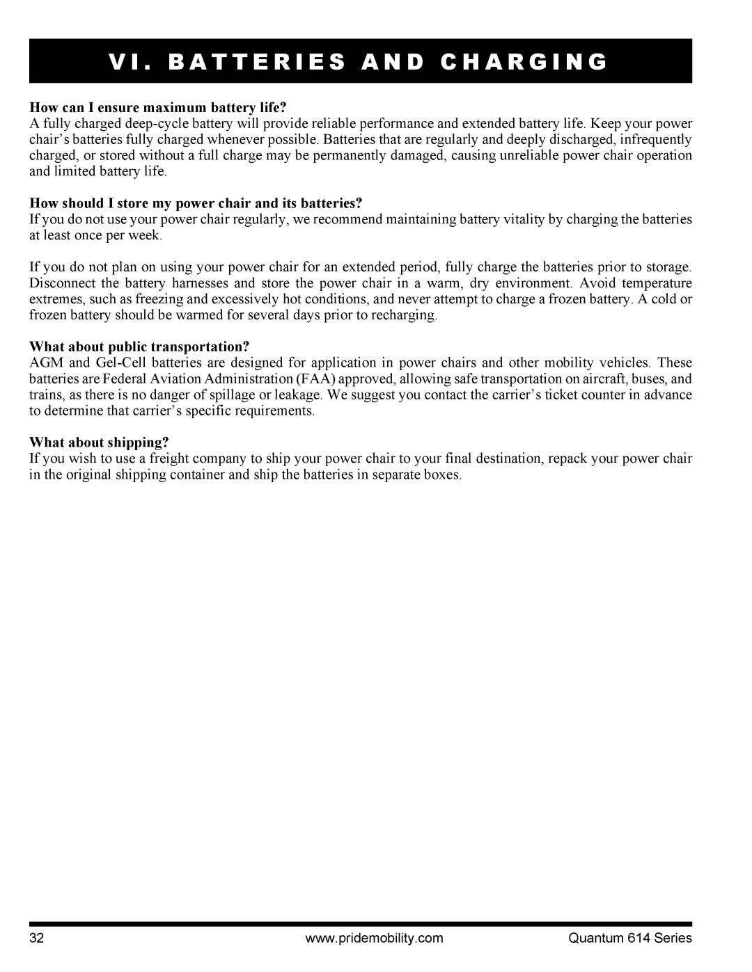 Pride Mobility Quantum 614 How can I ensure maximum battery life?, How should I store my power chair and its batteries? 